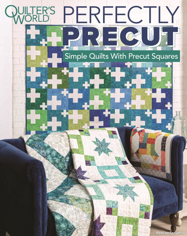 Коллекция проектов для рукодельниц в журнале «Quilter’s World Special - Perfectly Precut 2025»