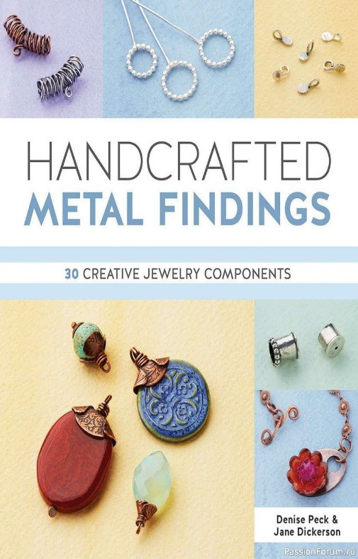 Книга "Handcrafted Metal Findings: 30 Creative Jewelry Components" 2015